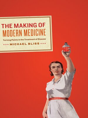cover image of The Making of Modern Medicine: Turning Points in the Treatment of Disease